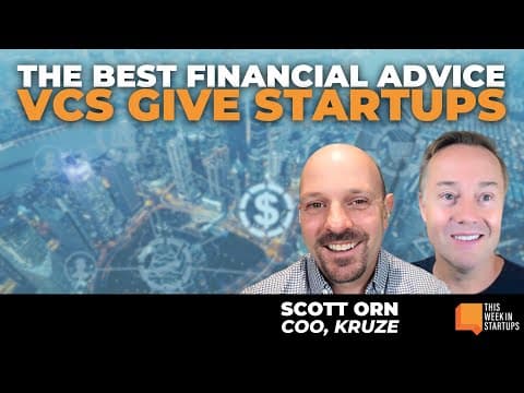 The Best Financial Advice VCs Give Startups | Startup Finance Basics w/ Kruze's Scott Orn